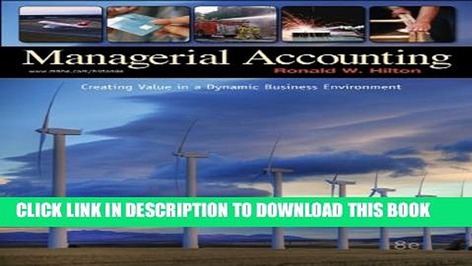 [PDF] Managerial Accounting: Creating Value in a Dynamic Business Environment Full Colection