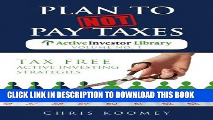 Collection Book Plan to Not Pay Taxes: Tax Free Active Investing Strategies (The Active Investor