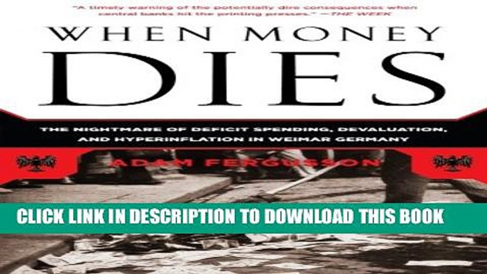 Collection Book When Money Dies: The Nightmare of Deficit Spending, Devaluation, and