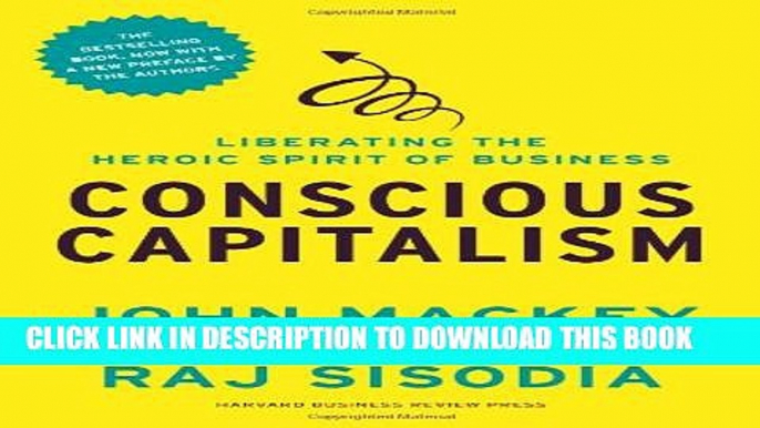 New Book Conscious Capitalism, With a New Preface by the Authors: Liberating the Heroic Spirit of