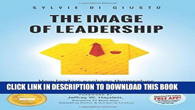 New Book The Image of Leadership: How leaders package themselves to stand out for the right reasons