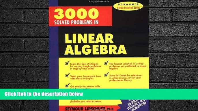 there is  3,000 Solved Problems in Linear Algebra