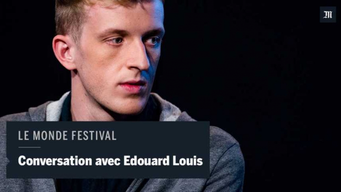 Edouard Louis : "Je ne me pose pas la question de si je suis gentil mais de si je dis la vérité"