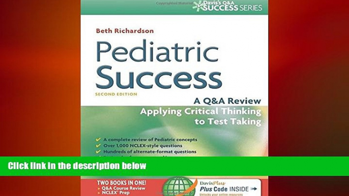 complete  Pediatric Success: A Q A Review Applying Critical Thinking to Test Taking (Davis s Q A