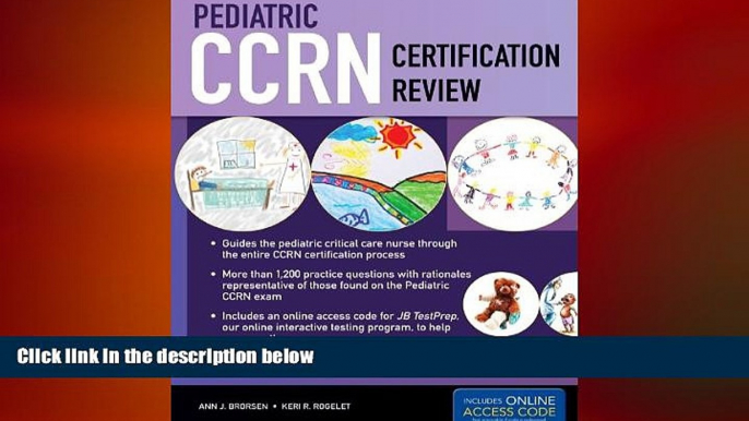 there is  Pediatric CCRN Certification Review (Brorsen, Pediatric CCRN Certification Review)