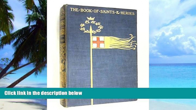 Big Deals  The book of saints and heroes,  Best Seller Books Most Wanted