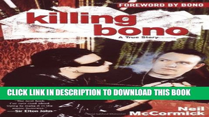 [PDF] Killing Bono: I Was Bono s Doppelganger Popular Online