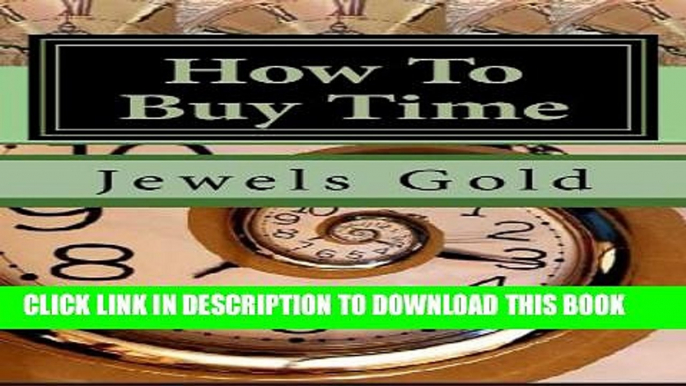 [New] How To Buy Time Exclusive Full Ebook