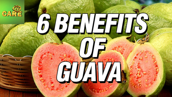 6 Benefits Of Guava | Care Tv