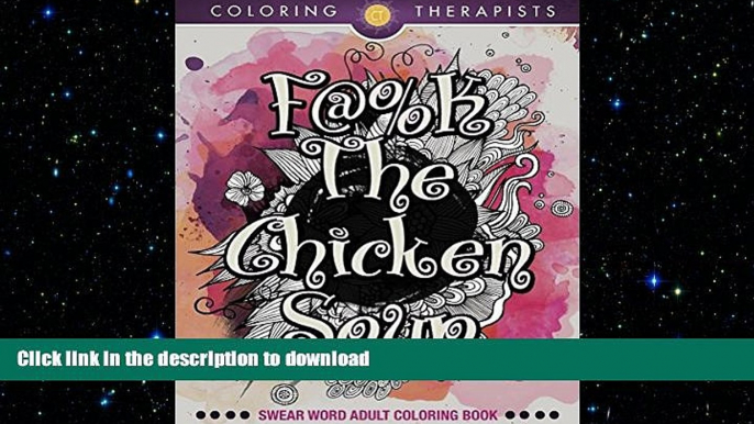 READ  F@#k The Chicken Soup: Swear Word Adult Coloring Book (Swear Word Coloring and Art Book