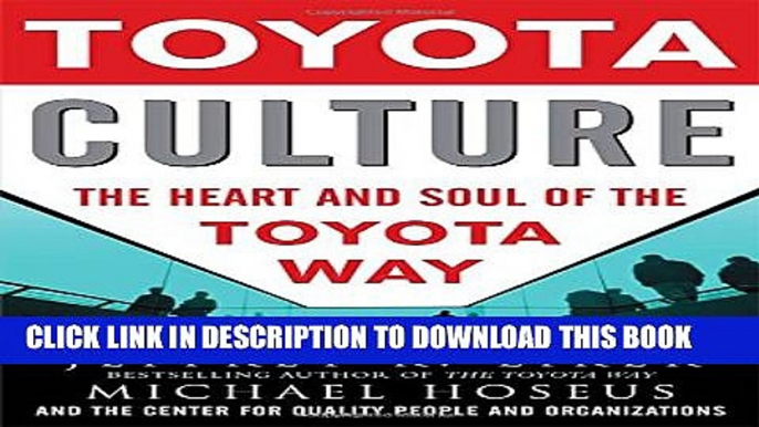 [PDF] Toyota Culture: The Heart and Soul of the Toyota Way Full Online