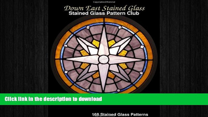 READ BOOK  Down East Stained Glass: Stained Glass Pattern Club FULL ONLINE