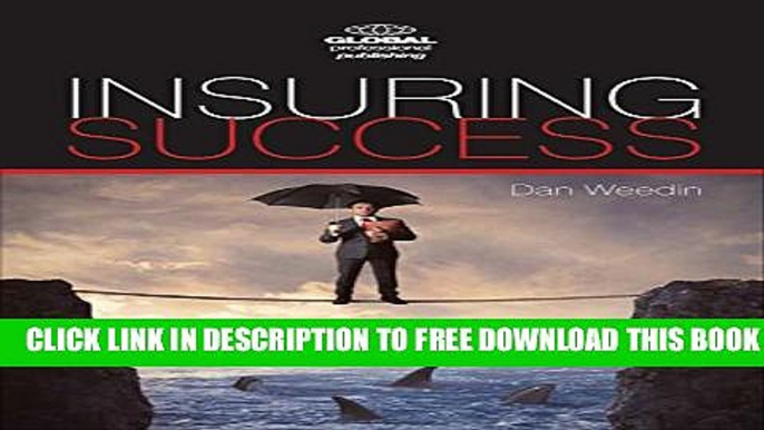 New Book Insuring Success: An Insurance Professionals Guide to Increased Sales, a More Rewarding