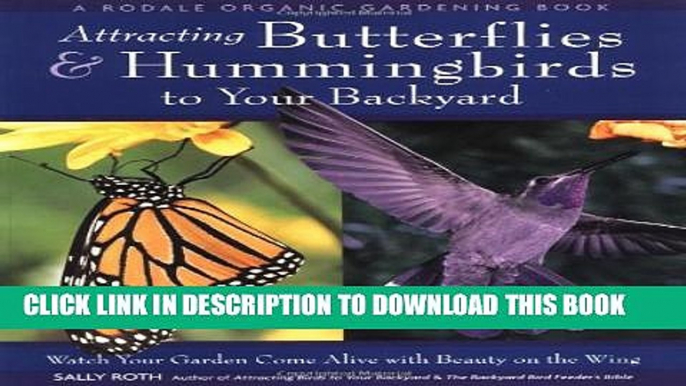 [PDF] Attracting Butterflies   Hummingbirds to Your Backyard: Watch Your Garden Come Alive With