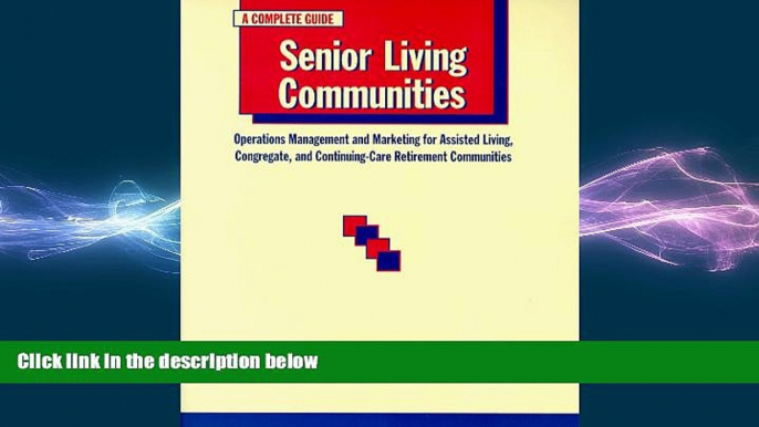 there is  Senior Living Communities: Operations Management and Marketing for Assisted Living,