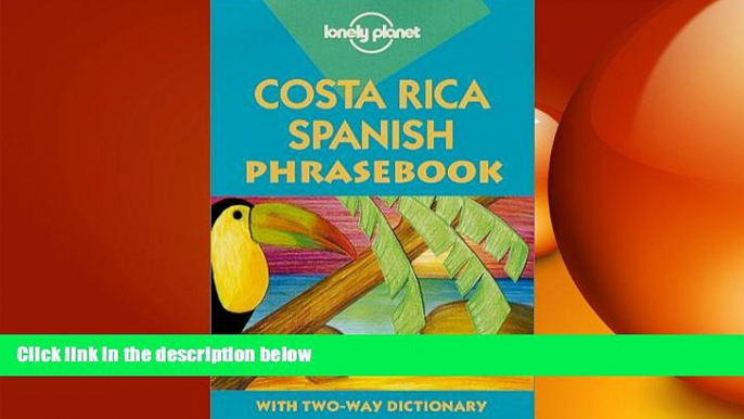 READ book  Lonely Planet Costa Rica Spanish Phrasebook (Lonely Planet Phrasebook: India) (Spanish