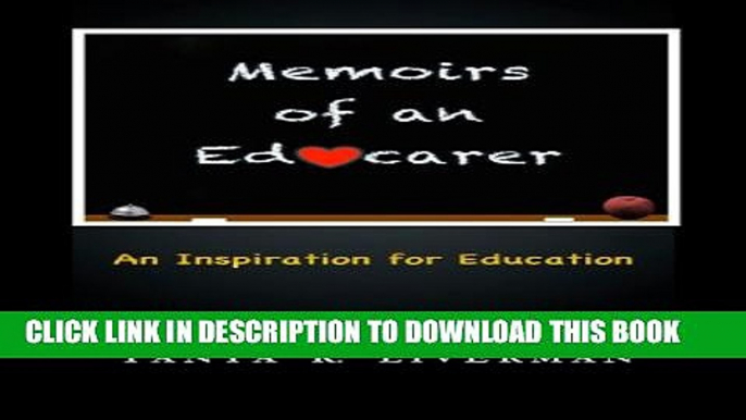 [New] Memoirs of an Educarer: An Inspiration for Education Exclusive Online