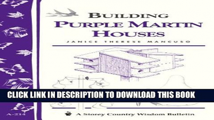 [PDF] Building Purple Martin Houses: Storey s Country Wisdom Bulletin A-214 (Storey Country Wisdom