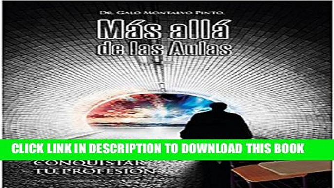 [PDF] MÃ�S ALLÃ� DE LAS AULAS: EL ARTE DE CONQUISTAR TU PROFESIÃ“N (Spanish Edition) Exclusive