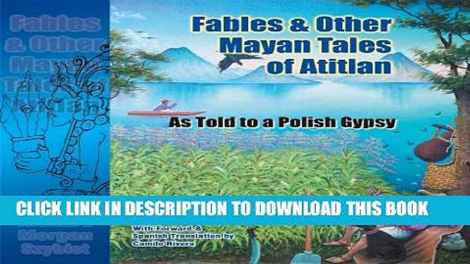 [New] FABLES   OTHER MAYAN TALES OF ATITLÃ�N as Told to a Polish Gypsy Exclusive Online