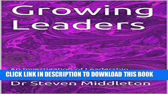 [New] Growing Leaders: An Investigation of Leadership, Character and Culture at an Independent