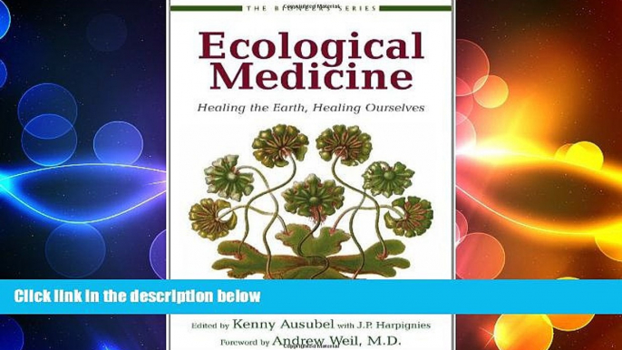 behold  Ecological Medicine: Healing the Earth, Healing Ourselves (Bioneers Series)