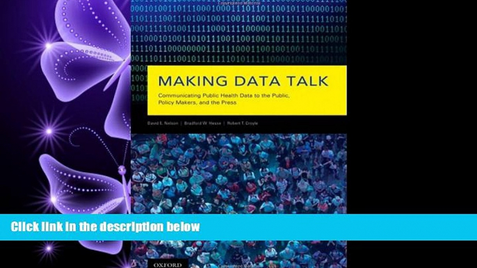 different   Making Data Talk: Communicating Public Health Data to the Public, Policy Makers, and