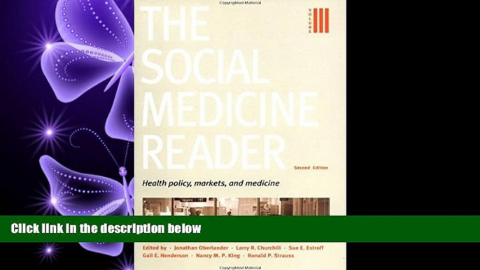 behold  The Social Medicine Reader, Second Edition: Vol. 3: Health Policy, Markets, and Medicine