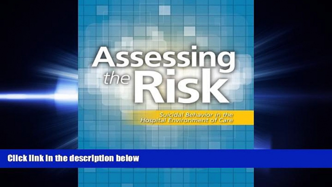 behold  Assessing the Risk: Suicidal Behavior in the Hospital Environment of Care