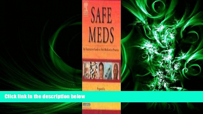 complete  Safe Meds: An Interactive Guide to Safe Medication Practice, 1e