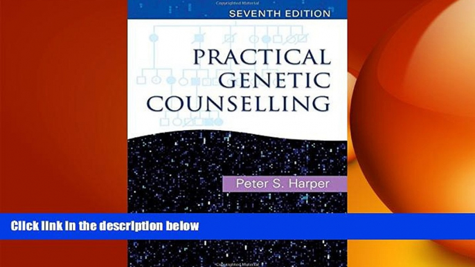 there is  Practical Genetic Counselling 7th Edition