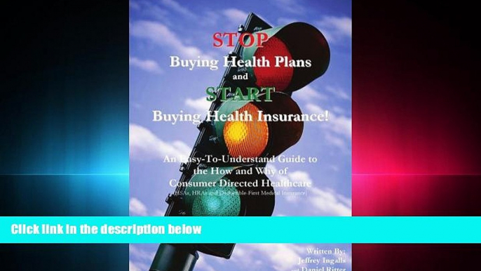 different   STOP Buying Health Plans and START Buying Health Insurance!: An Easy-To-Understand