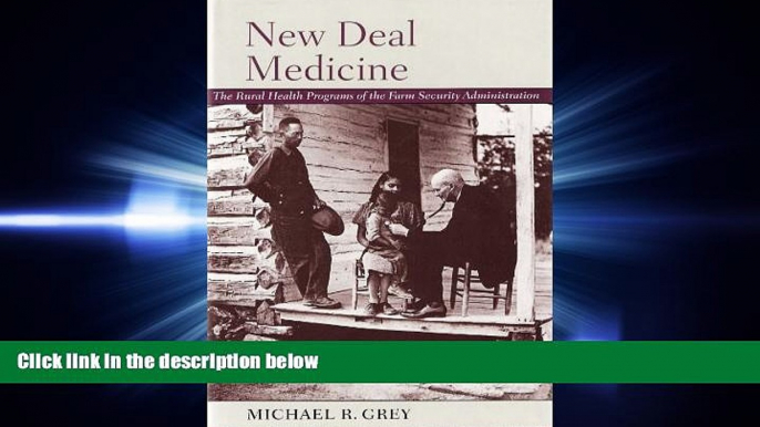 complete  New Deal Medicine: The Rural Health Programs of the Farm Security Administration