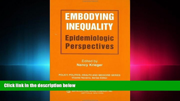 behold  Embodying Inequality: Epidemiologic Perspectives (Policy, Politics, Health and Medicine