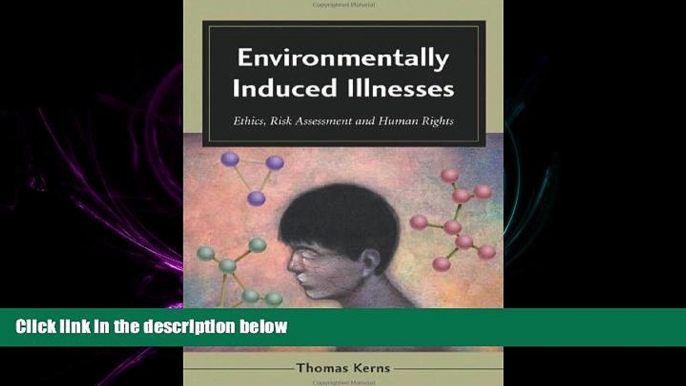 behold  Environmentally Induced Illnesses: Ethics, Risk Assessment and Human Rights