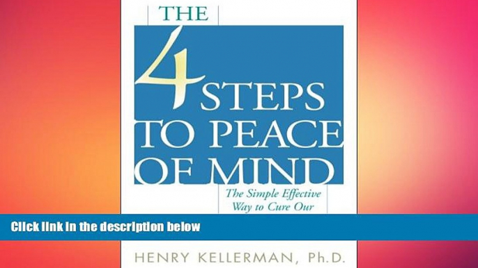 Big Deals  The 4 Steps to Peace of Mind: The Simple Effective Way to Cure Our Emotional Symptoms