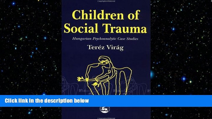 Must Have PDF  Children of Social Trauma: Hungarian Psychoanalytic Case Studies  Free Full Read