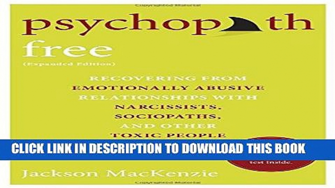 [PDF] Psychopath Free (Expanded Edition): Recovering from Emotionally Abusive Relationships With