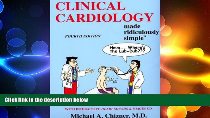 behold  Clinical Cardiology Made Ridiculously Simple (Edition 4) (Medmaster Ridiculously Simple)