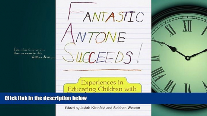 For you Fantastic Antone Succeeds: Experiences in Educating Children with Fetal Alcohol Syndrome