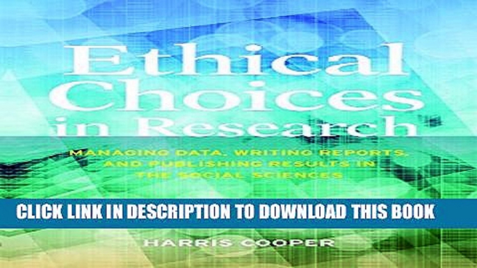 [PDF] Ethical Choices in Research: Managing Data Writing Reports and Publishing Results in the