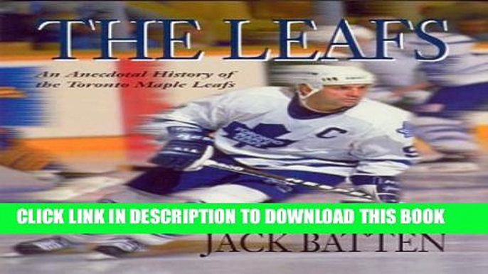 [PDF] Leafs: An Anecdotal History Of The Toronto Maple Leafs Full Online