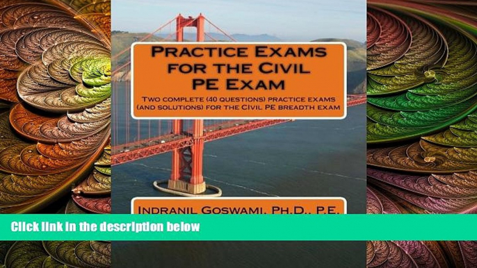 there is  Practice Exams for the Civil PE Examination: Two practice exams (and solutions) geared