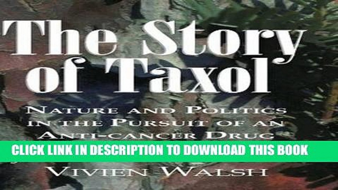 [PDF] The Story of Taxol: Nature and Politics in the Pursuit of an Anti-Cancer Drug Popular Online