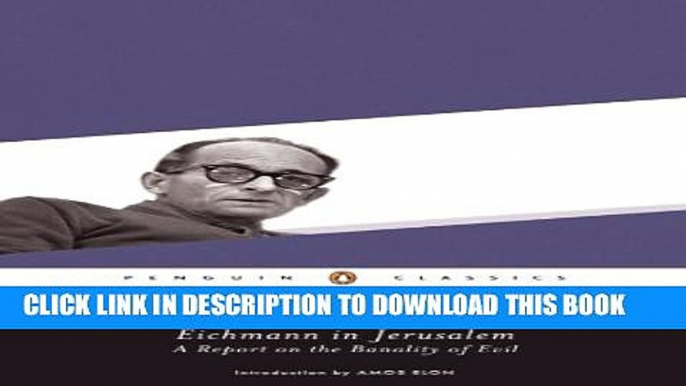 [PDF] Eichmann in Jerusalem: A Report on the Banality of Evil (Penguin Classics) Popular Online