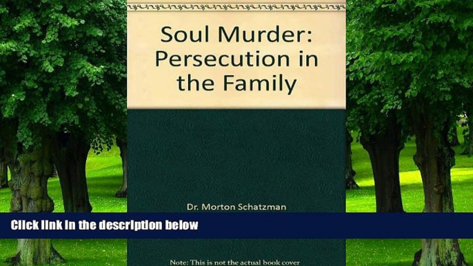 Big Deals  Soul murder: persecution in the family  Best Seller Books Most Wanted