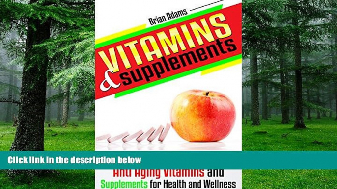 Must Have PDF  Vitamins and Supplements: Ultimate Guide to Holistic Anti Aging Vitamins and