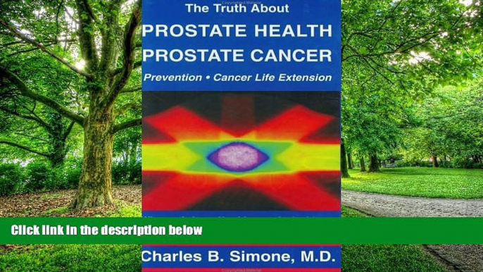 Big Deals  The Truth About Prostate Health: Prostate Cancer, Prevention, Cancer Life Extension