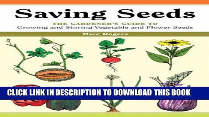 [PDF] Saving Seeds: The Gardener s Guide to Growing and Storing Vegetable and Flower Seeds (A