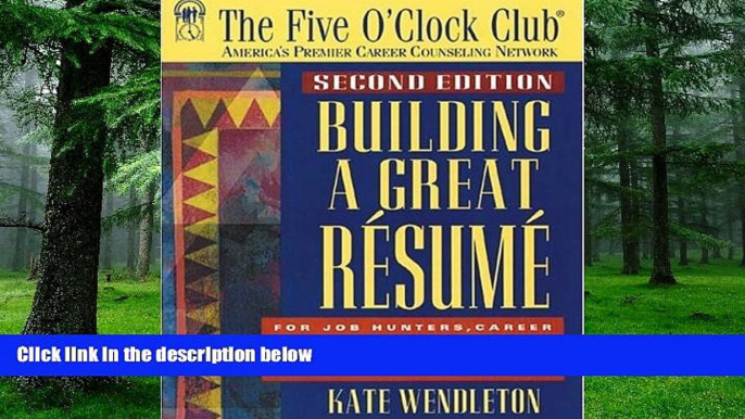 Big Deals  Building a Great Resume (Five O Clock Club Series)  Free Full Read Best Seller